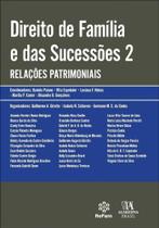 Direito de Familia e das Sucessoes 2: Relacoes Patrimoniais Direito de Familia e das Sucessoes 2: Relacoes Patrimoniais