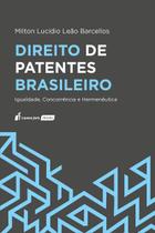 Direito de Patentes Brasileiro Direito de Patentes Brasileiro