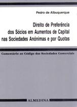 DIREITO DE PREFERêNCIA DOS SóCIOS EM AUMENTOS DE CAPITAL NAS SOCIEDADES ANóNIMAS E POR QUOTAS - ALMEDINA