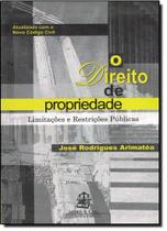 Direito de propriedade, o - limitacoes e restricoes - LEMOS E CRUZ