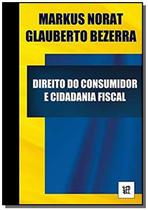 Direito do consumidor e cidadania fiscal - CLUBE DE AUTORES