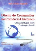Direito do Consumidor no Comércio Eletrônico - 01Ed/10 - ICONE Direito do Consumidor no Comércio Eletrônico - 01Ed/10 - ICONE