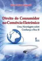 Direito do Consumidor no Comércio Eletrônico. Uma Abordagem Sobre Confiança e Boa-Fé - Ícone