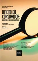 Direito do consumidor: presente e novas perspectivas - DEL REY