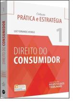 Direito do Consumidor - Vol.1 - Coleção Prática e Estratégia - REVISTA DOS TRIBUNAIS Direito do Consumidor - Vol.1 - Coleção Prática e Estratégia - REVISTA DOS TRIBUNAIS