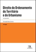 Direito do Ordenamento do Território e do Urbanismo - Legislação Básica - Almedina Brasil