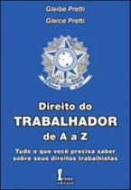 Direito do trabalhador de a a z - ICONE Direito do trabalhador de a a z - ICONE