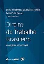 Direito do Trabalho Brasileiro : Inovações e perspectivas - LUMEN JURIS