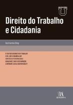 Direito do Trabalho e Cidadania - o Sentido do Direito do Trabalho - ALMEDINA