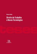 Direito do Trabalho e Novas Tecnologias - 01ED/20 - ALMEDINA