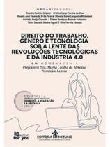 Direito do trabalho, gênero e tecnologia sob a lente das revoluções tecnológicas e da indústria 4.0