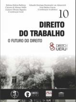 Direito do trabalho - o futuro do direito - PROCESSO