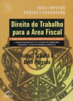 Direito do trabalho para a area fiscal - serie provas e concursos Direito do trabalho para a area fiscal - serie provas e concursos