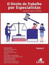Direito Do Trabalho Por Especialistas, O - Vol. II - LACIER
