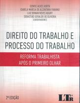 Direito do Trabalho Processo do Trabalho: Reforma Trabalhista Após o Primeiro Olhar - LTR