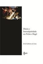 Direito e intersubjetividade em fichte e hegel - PHI EDITORA