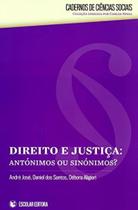 Direito e justica: antonimos ou sinonimos - ESCOLAR EDITORA - GRUPO DECKLEI Direito e justica: antonimos ou sinonimos - ESCOLAR EDITORA - GRUPO DECKLEI