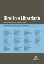 Direito e liberdade: estudos em homenagem ao professor doutor Nereu José Giacomolli - ALMEDINA BRASIL