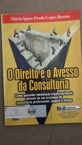 Direito E O Avesso Da Consultoria, O Direito E O Avesso Da Consultoria, O