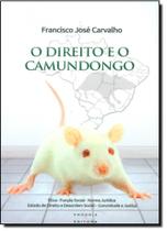 Direito e o Camundongo, O: Ética Função Social, Norma Jurídica Estado de Direito e Desordem Social, Concretude e Justiça Direito e o Camundongo, O: Ética Função Social, Norma Jurídica Estado de Direito e Desordem Social, Concretude e Justiça