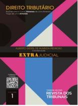 Direito e o Extrajudicial, O: Direito Tributário Volume 1 - REVISTA DOS TRIBUNAIS