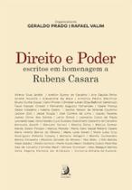 Direito e Poder: escritos em homenagem a Rubens Casara