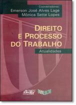 Direito e Processo do Trabalho: Atualidades
