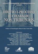 Direito e Processo do Trabalho nos Tribunais - LACIER
