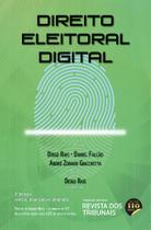Direito Eleitoral Digital - 3ª Edição - Editora Revista dos Tribunais