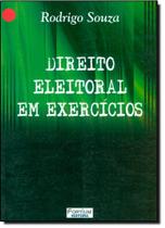 Direito Eleitoral em Exercícios - FORTIUM Direito Eleitoral em Exercícios - FORTIUM