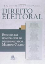 Direito eleitoral: estudos em homenagem ao desemba - GAZETA JURIDICA Direito eleitoral: estudos em homenagem ao desemba - GAZETA JURIDICA