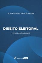 Direito Eleitoral: Temas da Atualidade Direito Eleitoral: Temas da Atualidade