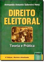 Direito Eleitoral: Teoria e Prática
