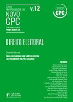 Direito eleitoral - vol.12 - col.repercussoes do novo cpc - JUSPODIVM Direito eleitoral - vol.12 - col.repercussoes do novo cpc - JUSPODIVM