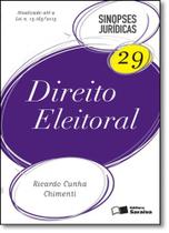 Direito Eleitoral - Vol.29 - Coleção Sinopses Jurídicas -
