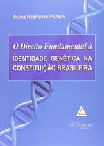 Direito Fundamental A Identidade Genetica Na Constituicao Brasileira,o - Livraria do Advogado