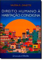 Direito Humano À Habitação Condigna - LUMEN JURIS Direito Humano À Habitação Condigna - LUMEN JURIS