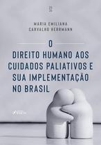 Direito Humano aos Cuidados Paliativos e sua Implementação no Brasil 2026 Foco Juridico Direito Humano aos Cuidados Paliativos e sua Implementação no Brasil 2026 Foco Juridico