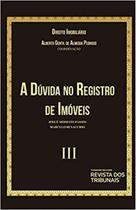 Direito Imobiliário - A Dúvida No Registro De Imóveis - Volume 3 - RT - Revista dos Tribunais