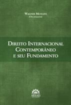 Direito internacional contemporâneo e seu fundamento - ARRAES EDITORES