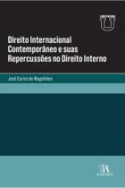 Direito Internacional Contemporâneo e Suas Repercussões no Direito Interno - 01Ed/23 - ALMEDINA