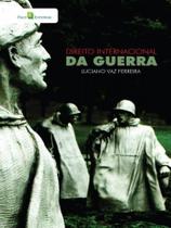 Direito internacional da guerra - PACO EDITORIAL Direito internacional da guerra - PACO EDITORIAL
