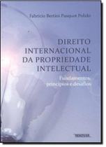 Direito Internacional da Propriedade Intelectual: Fundamentos, Princípios e Desafios - RENOVAR