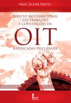 Direito Internacional Do Trabalho E Convenções Da Oit Ratificadas Pelo Brasil