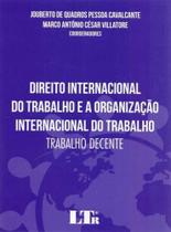 Direito Internacional do Trabalho Organização Internacional do Trabalho - LTR EDITORA