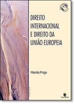 Direito Internacional e o Direito da União Européia: Estudos e Conferências - UNIJUI