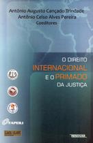 Direito internacional e o primado na justica, o - RENOVAR (CATALIVROS)