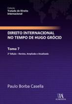Direito internacional no tempo de hugo grócio - vol. 7