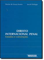 Direito Internacional Penal: Tratado e Covenções Direito Internacional Penal: Tratado e Covenções