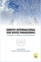 Direito internacional sob novos paradigmas Direito internacional sob novos paradigmas